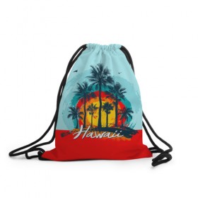 Рюкзак-мешок 3D с принтом HAWAII 6 в Кировске, 100% полиэстер | плотность ткани — 200 г/м2, размер — 35 х 45 см; лямки — толстые шнурки, застежка на шнуровке, без карманов и подкладки | hawaii | гаваи | лето | океан | отдых | пальмы | пляж | серф