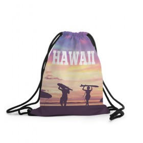 Рюкзак-мешок 3D с принтом HAWAII 3 в Кировске, 100% полиэстер | плотность ткани — 200 г/м2, размер — 35 х 45 см; лямки — толстые шнурки, застежка на шнуровке, без карманов и подкладки | hawaii | гаваи | лето | океан | отдых | пальмы | пляж | серф