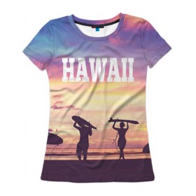 Женская футболка 3D с принтом HAWAII 3 в Кировске, 100% полиэфир ( синтетическое хлопкоподобное полотно) | прямой крой, круглый вырез горловины, длина до линии бедер | hawaii | гаваи | лето | океан | отдых | пальмы | пляж | серф