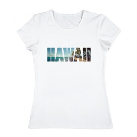 Женская футболка хлопок с принтом HAWAII 8 в Кировске, 100% хлопок | прямой крой, круглый вырез горловины, длина до линии бедер, слегка спущенное плечо | hawaii | гаваи | лето | море | океан | пальмы | пляж | серф