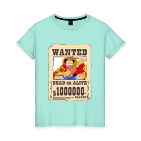 Женская футболка хлопок с принтом Wanted Luffy в Кировске, 100% хлопок | прямой крой, круглый вырез горловины, длина до линии бедер, слегка спущенное плечо | ван пис | луффи | разыскивается
