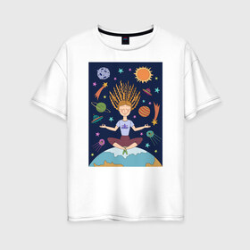 Женская футболка хлопок Oversize с принтом Йога и гармония в Кировске, 100% хлопок | свободный крой, круглый ворот, спущенный рукав, длина до линии бедер
 | девушка | единение | звезды | йога | космос | медитация | планета