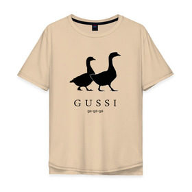 Мужская футболка хлопок Oversize с принтом GUSSI в Кировске, 100% хлопок | свободный крой, круглый ворот, “спинка” длиннее передней части | gucci | gussi | антибренд | бренд | гуси | гучи | пародии