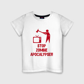 Детская футболка хлопок с принтом Stop Zombie Apocalypse в Кировске, 100% хлопок | круглый вырез горловины, полуприлегающий силуэт, длина до линии бедер | 