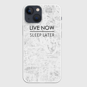 Чехол для iPhone 13 mini с принтом Live Now Sleep Later в Кировске,  |  | hipster fashion trand