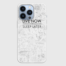 Чехол для iPhone 13 Pro с принтом Live Now Sleep Later в Кировске,  |  | hipster fashion trand