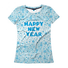 Женская футболка 3D с принтом Happy New Year в Кировске, 100% полиэфир ( синтетическое хлопкоподобное полотно) | прямой крой, круглый вырез горловины, длина до линии бедер | 