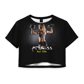 Женская футболка 3D укороченная с принтом Fitness for life в Кировске, 100% полиэстер | круглая горловина, длина футболки до линии талии, рукава с отворотами | fitness. гантели | девушка | прикольные картинки | спорт | тело | экстрим