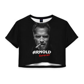 Женская футболка 3D укороченная с принтом Arnold forever в Кировске, 100% полиэстер | круглая горловина, длина футболки до линии талии, рукава с отворотами | актёр | арнольд шварценеггер | боевик | звезда | киногерой | супергерой | терминатор