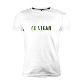 Мужская футболка премиум с принтом Go Vegan в Кировске, 92% хлопок, 8% лайкра | приталенный силуэт, круглый вырез ворота, длина до линии бедра, короткий рукав | vegan | вегетарианство