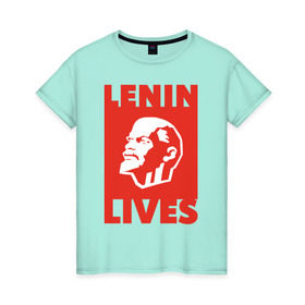 Женская футболка хлопок с принтом Ленин жив в Кировске, 100% хлопок | прямой крой, круглый вырез горловины, длина до линии бедер, слегка спущенное плечо | lenin | вождь | кпссс | ленин | патриот | россия | советский | советский союз | ссср