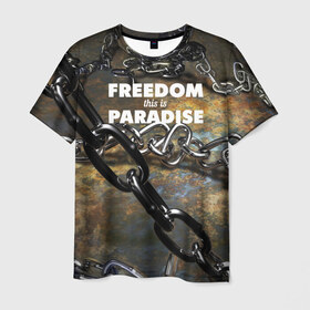Мужская футболка 3D с принтом Свобода - это рай в Кировске, 100% полиэфир | прямой крой, круглый вырез горловины, длина до линии бедер | железо | кандалы | металл | неволя | рабство | свобода | цепь