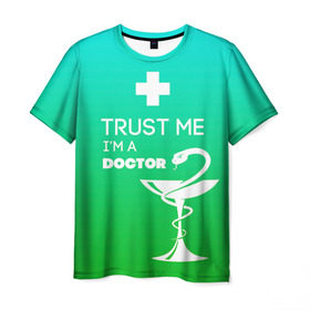 Мужская футболка 3D с принтом Trust me, i`m a doctor в Кировске, 100% полиэфир | прямой крой, круглый вырез горловины, длина до линии бедер | Тематика изображения на принте: врач | врачи | доктор | профессии | профессия | работа | хирург