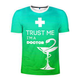 Мужская футболка 3D спортивная с принтом Trust me, i`m a doctor в Кировске, 100% полиэстер с улучшенными характеристиками | приталенный силуэт, круглая горловина, широкие плечи, сужается к линии бедра | врач | врачи | доктор | профессии | профессия | работа | хирург