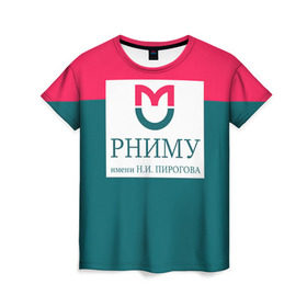 Женская футболка 3D с принтом РНИМУ в Кировске, 100% полиэфир ( синтетическое хлопкоподобное полотно) | прямой крой, круглый вырез горловины, длина до линии бедер | врач | врачи | доктор | профессии | профессия | работа | хирург