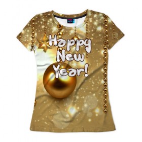 Женская футболка 3D с принтом Happy New Year! в Кировске, 100% полиэфир ( синтетическое хлопкоподобное полотно) | прямой крой, круглый вырез горловины, длина до линии бедер | 