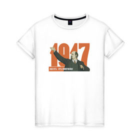 Женская футболка хлопок с принтом Ленин в Кировске, 100% хлопок | прямой крой, круглый вырез горловины, длина до линии бедер, слегка спущенное плечо | 1917 | вождь | коммунист | наш путь | путь коммунизма | революция | ссср