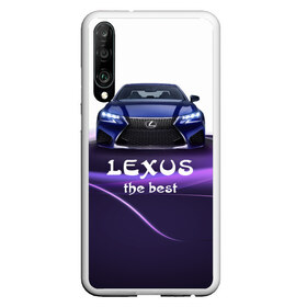 Чехол для Honor P30 с принтом Lexus the best в Кировске, Силикон | Область печати: задняя сторона чехла, без боковых панелей | lexus | авто | автомобиль | водитель | лексус | машина | тачка