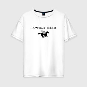 Женская футболка хлопок Oversize с принтом Camp Half-Blood в Кировске, 100% хлопок | свободный крой, круглый ворот, спущенный рукав, длина до линии бедер
 | Тематика изображения на принте: halfblood | percy jackson | перси джексон