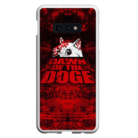 Чехол для Samsung S10E с принтом Dawn of the Doge в Кировске, Силикон | Область печати: задняя сторона чехла, без боковых панелей | dog | doge | walking dead | zombie | додж | зомби | мем | собака | ходячие мертвецы