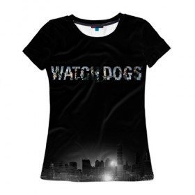 Женская футболка 3D с принтом Watch Dogs 2 в Кировске, 100% полиэфир ( синтетическое хлопкоподобное полотно) | прямой крой, круглый вырез горловины, длина до линии бедер | dogs | ubisoft | watch | watchdogs | псы | сторожевые | хакер