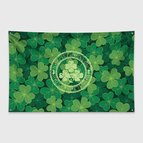 Флаг-баннер с принтом Ireland Happy St Patricks Day в Кировске, 100% полиэстер | размер 67 х 109 см, плотность ткани — 95 г/м2; по краям флага есть четыре люверса для крепления | background | clover | four | green | happy st. patricks day | holiday | ireland | leaf | petal | plant | print | зеленый | ирландия | клевер | лепесток | лист | печать | праздник | растение | счастливого святого патрика | фон | четыре