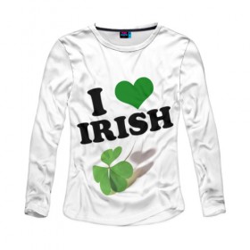 Женский лонгслив 3D с принтом Ireland, I love Irish в Кировске, 100% полиэстер | длинные рукава, круглый вырез горловины, полуприлегающий силуэт | Тематика изображения на принте: 