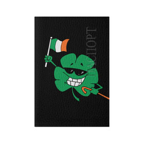 Обложка для паспорта матовая кожа с принтом Ирландия, клевер с флагом в Кировске, натуральная матовая кожа | размер 19,3 х 13,7 см; прозрачные пластиковые крепления | animation | background | black | clover | flag | ireland | smile | stick | teeth | анимация | зубы | ирландия | клевер | очки | палка | улыбка | флаг | фон | черный