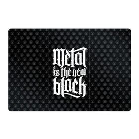 Магнитный плакат 3Х2 с принтом Metal is the new Black в Кировске, Полимерный материал с магнитным слоем | 6 деталей размером 9*9 см | cool | dark | hard | metal | music | rock | крутой | метал | музыка | рок | темный | тяжелый | черный