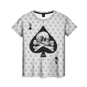 Женская футболка 3D с принтом Смертельный туз в Кировске, 100% полиэфир ( синтетическое хлопкоподобное полотно) | прямой крой, круглый вырез горловины, длина до линии бедер | poker | игра | карта | кости | скелет | туз | череп