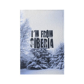 Обложка для паспорта матовая кожа с принтом Я из Сибири в Кировске, натуральная матовая кожа | размер 19,3 х 13,7 см; прозрачные пластиковые крепления | siberia | зима | россия | сибирь | снег | холод