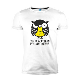 Мужская футболка премиум с принтом Nerves owl в Кировске, 92% хлопок, 8% лайкра | приталенный силуэт, круглый вырез ворота, длина до линии бедра, короткий рукав | bird | owl | няша | птица | сова | совунья | совушка | сыч