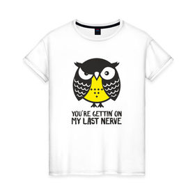 Женская футболка хлопок с принтом Nerves owl в Кировске, 100% хлопок | прямой крой, круглый вырез горловины, длина до линии бедер, слегка спущенное плечо | Тематика изображения на принте: bird | owl | няша | птица | сова | совунья | совушка | сыч