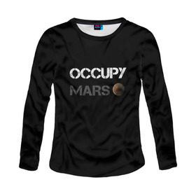 Женский лонгслив 3D с принтом Захвати Марс в Кировске, 100% полиэстер | длинные рукава, круглый вырез горловины, полуприлегающий силуэт | mars | space x | илон маск | марс | планеты | спэйс икс