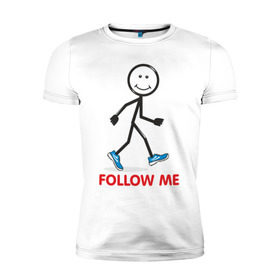 Мужская футболка премиум с принтом Follow me в Кировске, 92% хлопок, 8% лайкра | приталенный силуэт, круглый вырез ворота, длина до линии бедра, короткий рукав | 
