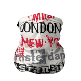 Бандана-труба 3D с принтом Текстовой арт в Кировске, 100% полиэстер, ткань с особыми свойствами — Activecool | плотность 150‒180 г/м2; хорошо тянется, но сохраняет форму | amsterdam | istanbul | london | moscow | new york | paris | urban | амстердам | лондон | москва | нью йорк | париж | стамбул