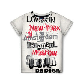 Детская футболка 3D с принтом Текстовой арт в Кировске, 100% гипоаллергенный полиэфир | прямой крой, круглый вырез горловины, длина до линии бедер, чуть спущенное плечо, ткань немного тянется | amsterdam | istanbul | london | moscow | new york | paris | urban | амстердам | лондон | москва | нью йорк | париж | стамбул