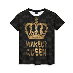Женская футболка 3D с принтом Makeup Queen в Кировске, 100% полиэфир ( синтетическое хлопкоподобное полотно) | прямой крой, круглый вырез горловины, длина до линии бедер | аловацкая | визаж | визажист | макияж | мэйкап