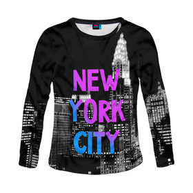 Женский лонгслив 3D с принтом Нью-Йорк в Кировске, 100% полиэстер | длинные рукава, круглый вырез горловины, полуприлегающий силуэт | america | capital | city | lights | new york | night | skyscrapers | tourism | usa | америка | город | ночь | нью йорк | огни | столица | сша | туризм