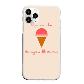 Чехол для iPhone 11 Pro матовый с принтом All you need is love в Кировске, Силикон |  | food | ice cream | love | вкусно | еда | мороженое
