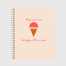 Тетрадь с принтом All you need is love в Кировске, 100% бумага | 48 листов, плотность листов — 60 г/м2, плотность картонной обложки — 250 г/м2. Листы скреплены сбоку удобной пружинной спиралью. Уголки страниц и обложки скругленные. Цвет линий — светло-серый
 | food | ice cream | love | вкусно | еда | мороженое