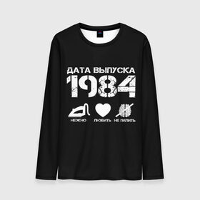 Мужской лонгслив 3D с принтом Дата выпуска 1984 в Кировске, 100% полиэстер | длинные рукава, круглый вырез горловины, полуприлегающий силуэт | 