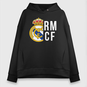 Женское худи Oversize хлопок с принтом Real Madrid - RM CF (Classic) в Кировске, френч-терри — 70% хлопок, 30% полиэстер. Мягкий теплый начес внутри —100% хлопок | боковые карманы, эластичные манжеты и нижняя кромка, капюшон на магнитной кнопке | cf | real | real madrid | rn | мадрид | реал | футбол