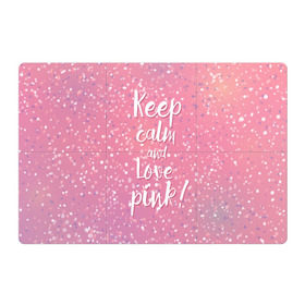 Магнитный плакат 3Х2 с принтом Keep calm and love pink в Кировске, Полимерный материал с магнитным слоем | 6 деталей размером 9*9 см | 