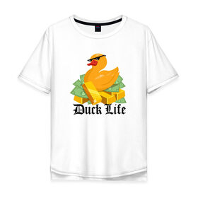 Мужская футболка хлопок Oversize с принтом Duck Life в Кировске, 100% хлопок | свободный крой, круглый ворот, “спинка” длиннее передней части | Тематика изображения на принте: duck | ducklife | life | thuglife | утка | уточка