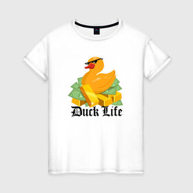 Женская футболка хлопок с принтом Duck Life в Кировске, 100% хлопок | прямой крой, круглый вырез горловины, длина до линии бедер, слегка спущенное плечо | duck | ducklife | life | thuglife | утка | уточка