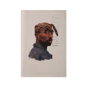 Обложка для паспорта матовая кожа с принтом Tupac в Кировске, натуральная матовая кожа | размер 19,3 х 13,7 см; прозрачные пластиковые крепления | 2pac | rap | shakur | tupac | рэп | тупак | шакур