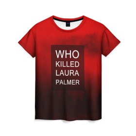 Женская футболка 3D с принтом Twin Peaks в Кировске, 100% полиэфир ( синтетическое хлопкоподобное полотно) | прямой крой, круглый вырез горловины, длина до линии бедер | twin peaks твин пикс | девид линч | лес | лора палмер | сова | туман