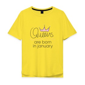 Мужская футболка хлопок Oversize с принтом Королевы рождаются в январе в Кировске, 100% хлопок | свободный крой, круглый ворот, “спинка” длиннее передней части | queen january
