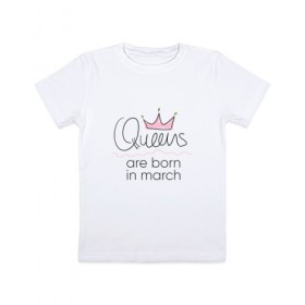 Детская футболка хлопок с принтом Королевы рождаются в марте в Кировске, 100% хлопок | круглый вырез горловины, полуприлегающий силуэт, длина до линии бедер | queen march
